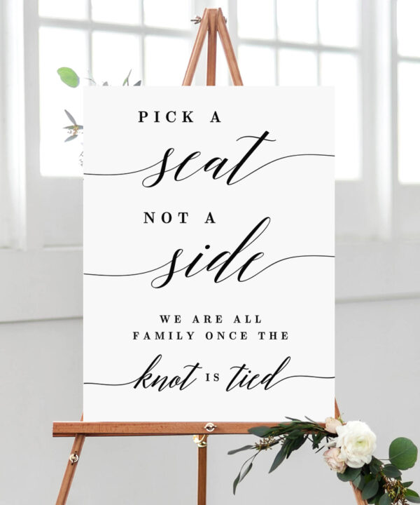 Pick A Seat Not A Side Wedding Sign Modern Script #MSC