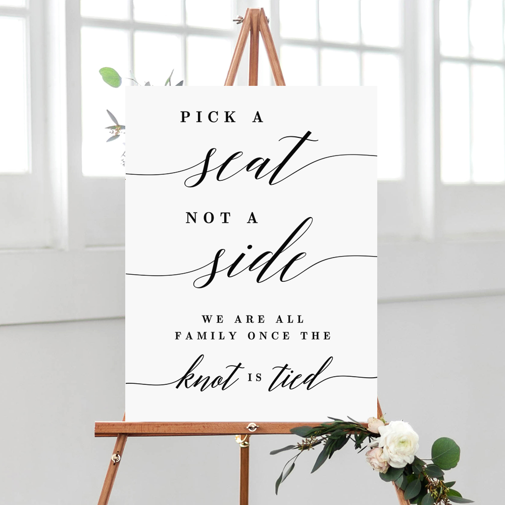 Pick A Seat Not A Side Wedding Sign Modern Script #MSC