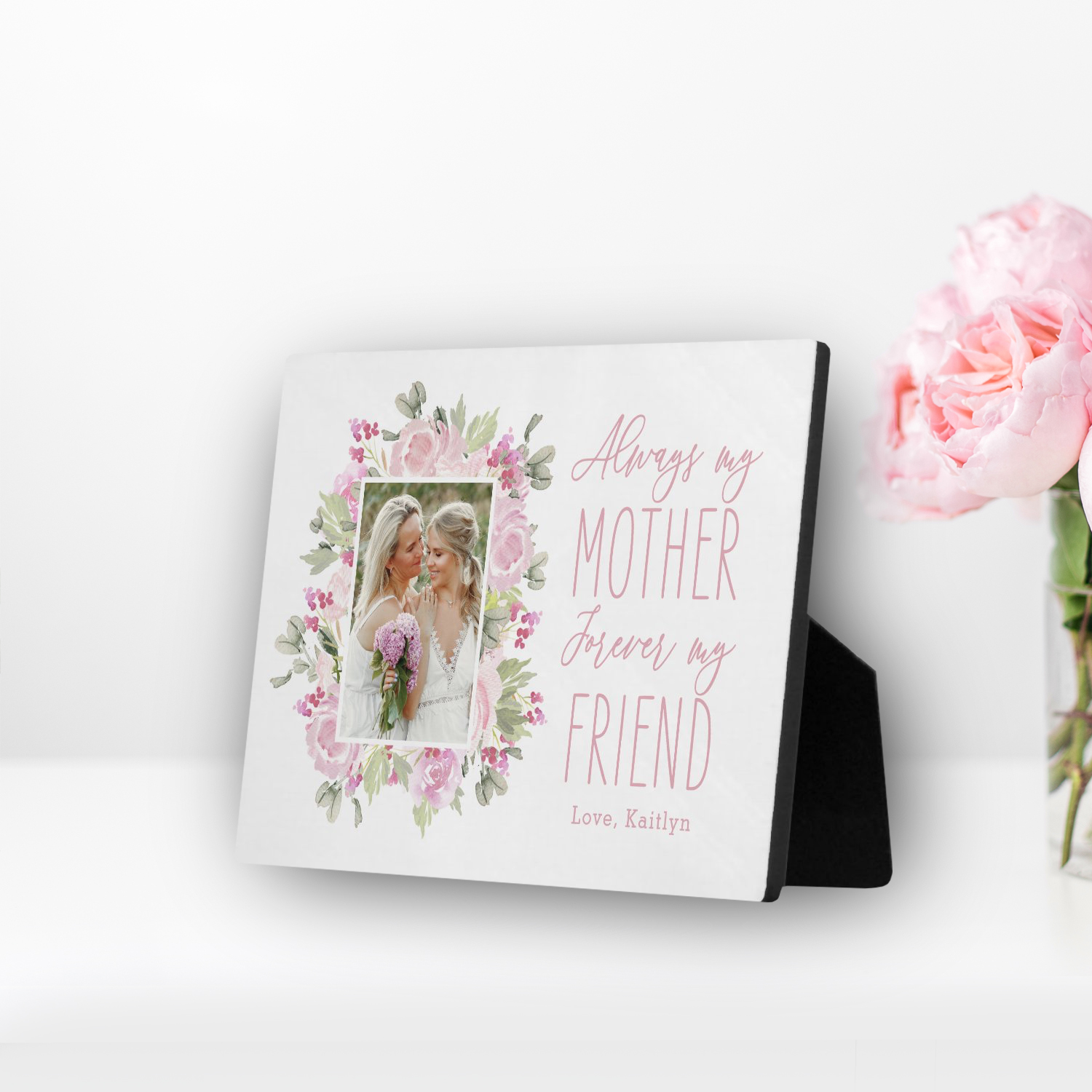 My Mother My Friend Desktop Plaque